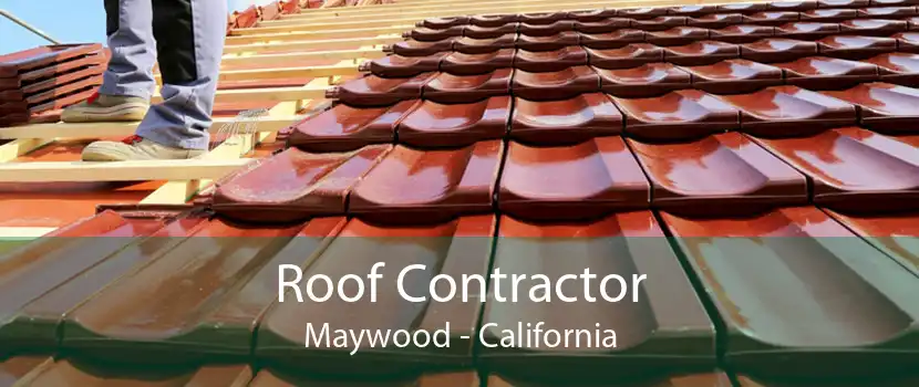 Roof Contractor Maywood - California