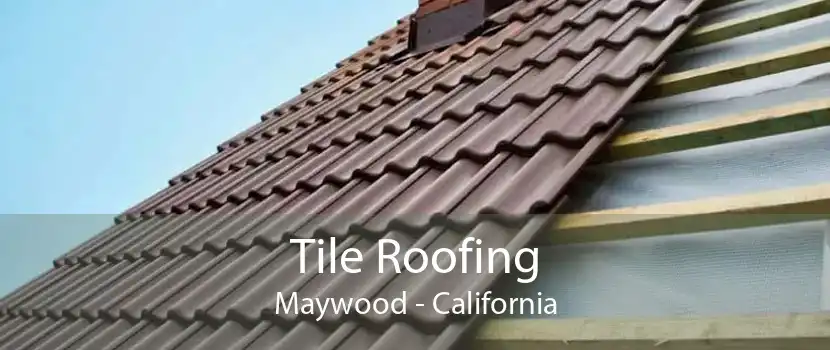 Tile Roofing Maywood - California